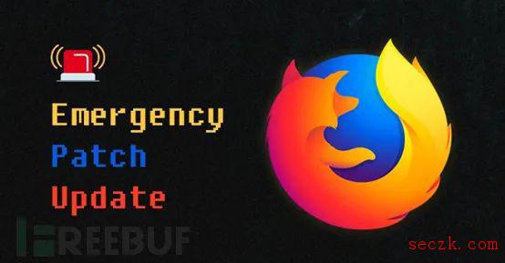 Firefox再爆两个0Day漏洞,建议尽早升级 原创 LouisJack FreeBuf